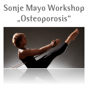 Sonje Mayo Workshop „Osteoporosis“